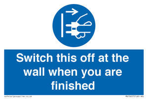 Switch this off at the wall when you are finished
